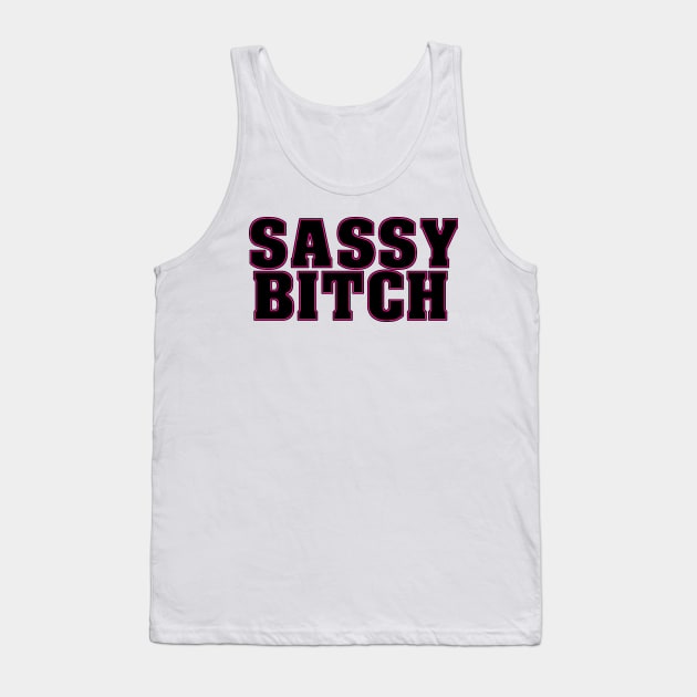 Sassy Bitch Tank Top by MysticTimeline